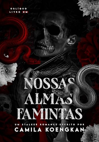 Nossas Almas Famintas: Um stalker romance (Oblíquo Livro 1) (Portuguese Edition)
