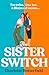 The Sister Switch