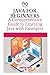 JAVA FOR BEGINNERS: A Comprehensive Guide to Learning Java