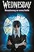 Wednesday – Romanfassung zur ersten Staffel: Kehre zurück in die herrlich düstere Welt der Erfolgsserie (Die Wednesday-Reihe 1) (German Edition)