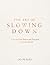 The Art of Slowing Down by Jo Peters