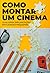 Como Montar Um Cinema