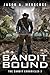 Bandit Bound by Jason A. Meuschke