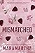 Mismatched: An age gap second chance romance (Stepbrother Dearest)