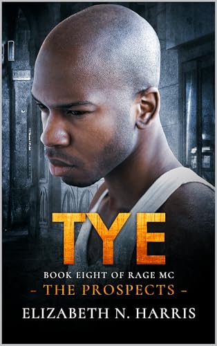 Tye (Rage MC - The Prospects Book 8)