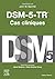 DSM-5-TR - Cas cliniques
