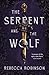 The Serpent and the Wolf (Dark Inheritance Trilogy, #1)