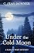 Under the Cold Moon (A Sloan West Mystery Book 2)