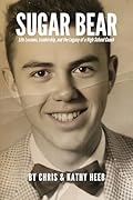 SUGAR BEAR: Life Lessons, Leadership, and the Legacy of a High School Coach 
