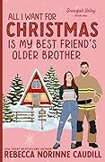 All I Want for Christmas is My Best Friend's Older Brother
