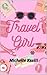 Travel Girl by Michelle Kssili