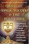 Mystery, Magic, Voodoo & the Holy Grail