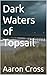 Dark Waters of Topsail by Chad M. Barr