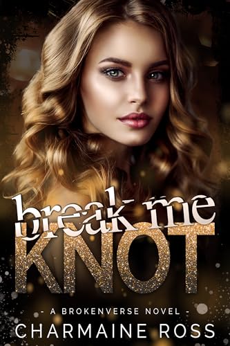 Break Me Knot (BrokenVerse #1)