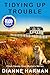 Tidying Up Trouble by Dianne Harman Tidying Up Trouble by Dianne Harman