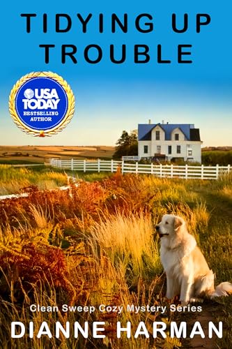Tidying Up Trouble: Clean Sweep Cozy Mystery Series (Clean Sweep Cozy Mysteries Book 11)