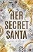 Her Secret Santa by Noelle Stone