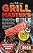 The Grill Master's Bible: D...