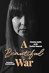 A Beautiful War: ...