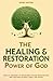 The Healing and Restoration...
