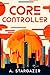 Core Controller by A. Stargazer