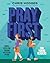 Pray First for Young Readers: Simple Steps for Talking (and Listening) to God