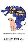 SOBRE REACTIVIDAD CANINA: La sombra detrás de cada ladrido (Spanish Edition) SOBRE REACTIVIDAD CANINA: La sombra detrás de cada ladrido (Spanish Edition)