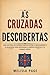 As Cruzadas Descobertas: Um...