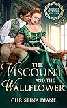 The Viscount and the Wallflower by Christina Diane