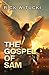 The Gospel Of Sam by Rick Witucki