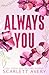Always You: A Billionaire Romance (It Was Always You)