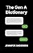 The Gen A Dictionary : A Su...