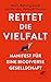Rettet die Vielfalt: Manifest für eine biodiverse Gesellschaft (German Edition)
