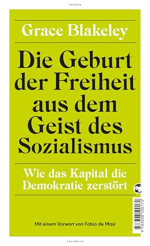 Die Geburt der Freiheit aus dem Geist des Sozialismus: Wie das Kapital die Demokratie zerstört | Empfohlen von der Friedrich-Ebert-Stiftung (German Edition)