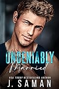 Undeniably Married (Boston's Irresistible Billionaires, #4)