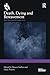 Death, Dying and Bereavement: New Sociological Perspectives (Sociological Futures)