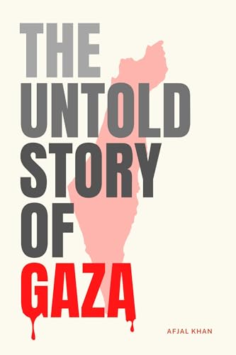 The Untold Story of Gaza: A Legacy of Compassion and Resistance: How Muslims Protected Jews Through History and the Devastation Unfolding in Gaza (Kindle Edition)