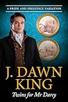 Twins for Mr. Darcy: A Pride & Prejudice Variation (The Misadventures of Darcy & Elizabeth)