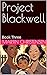 Project Blackwell: Book Three