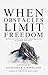 When Obstacles Limit Freedom: Facing the countless immovable obstacles of anxiety and panic attacks.