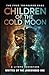 Children of the Cold Moon: ...
