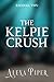 The Kelpie Crush by Alexa Piper