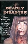 Deadly Disaster: ...