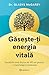 Găsește-ți energia vitală: ...