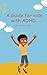 A Guide for Kids with ADHD by Carter Allen
