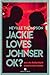 Jackie Loves Johnser OK?