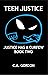 Teen Justice: Justice Has a...