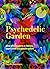The Psychedelic Garden: A history of mind-altering plants in folklore, superstition and popular culture (Royal Botanic Gardens, Kew)