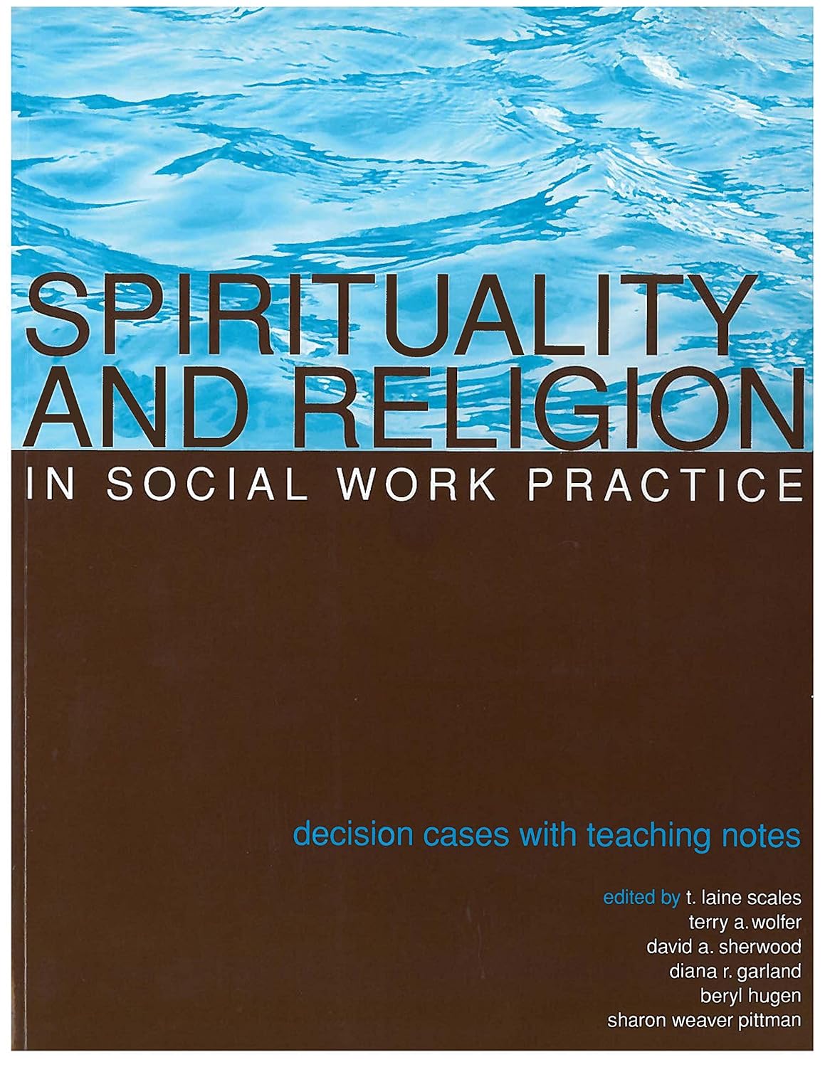 Spirituality and Religion in Social Work Practice: Decision Cases With Teaching Notes
