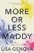 More or Less Maddy